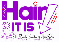 Hair It Is! Beauty Supplies and Salon 